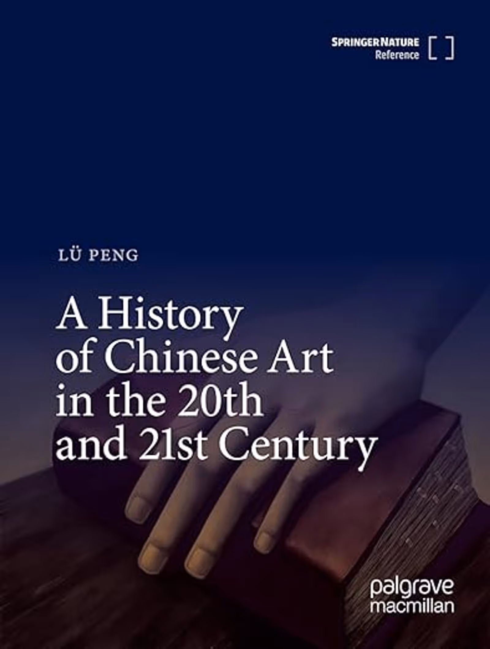 The cover of "A History of Chinese Art in the 20th and 21st Century